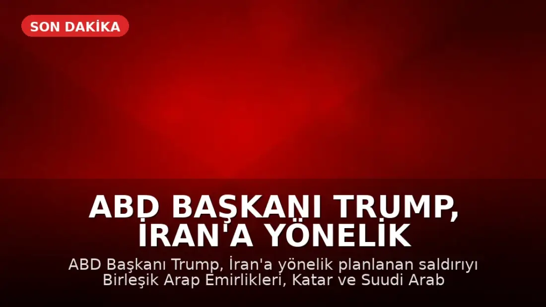 ABD Başkanı Trump, İran'a Yönelik Saldırıyı Ertelenen Müzakereler Sonrası İptal Etti