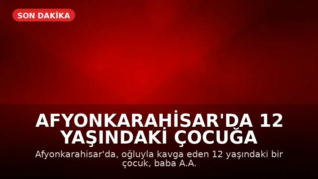 Afyonkarahisar'da 12 Yaşındaki Çocuğa Saldırı Anı Kamerada: Baba Şüpheli