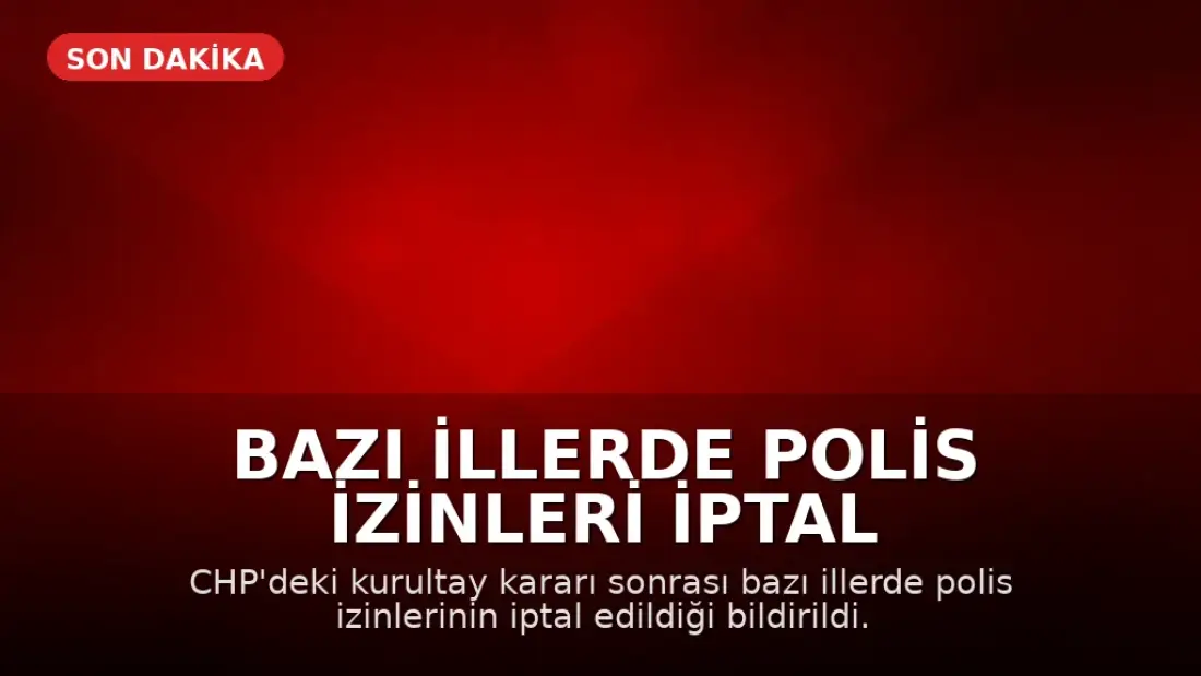 Bazı İllerde Polis İzinleri İptal Edildi