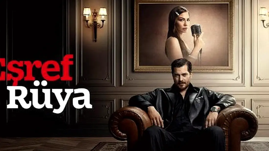 Eşref Rüya dizisi final yapıyor