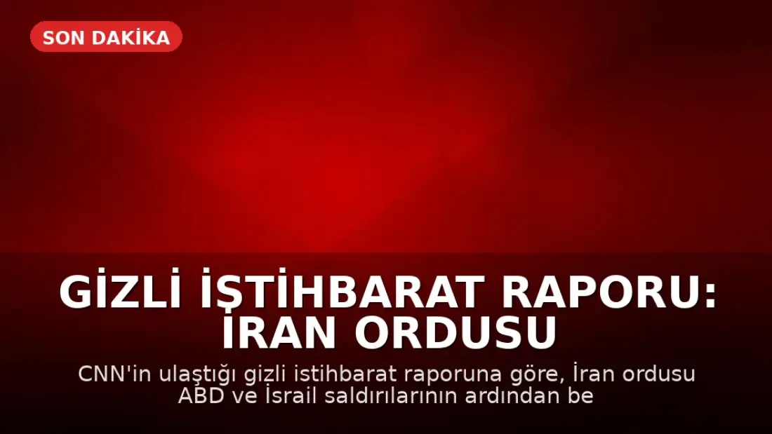 Gizli İstihbarat Raporu: İran Ordusu Tahmin Edilenden Hızlı Toparlanıyor
