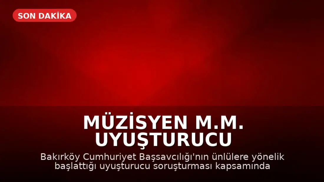 Müzisyen M.M. Uyuşturucu Soruşturması Kapsamında Gözaltına Alındı