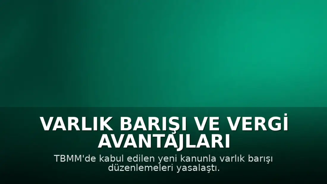 Varlık Barışı ve Vergi Avantajları Yasalaştı: SGK Borçlarına 72 Ay Taksit İmkanı