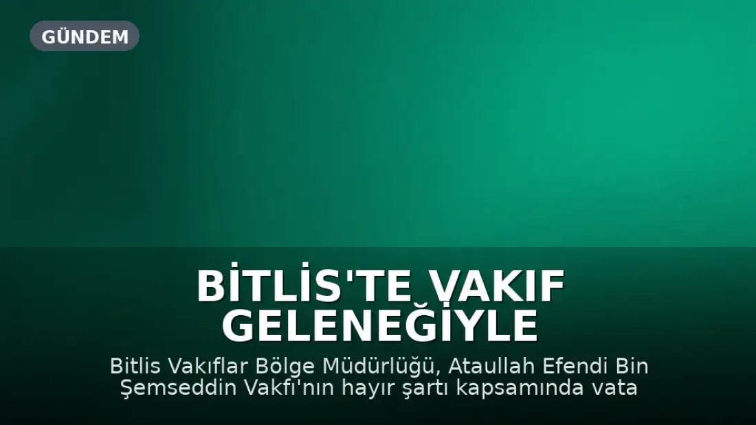 Bitlis'te Vakıf Geleneğiyle Vatandaşlara Soğuk Su İkramı