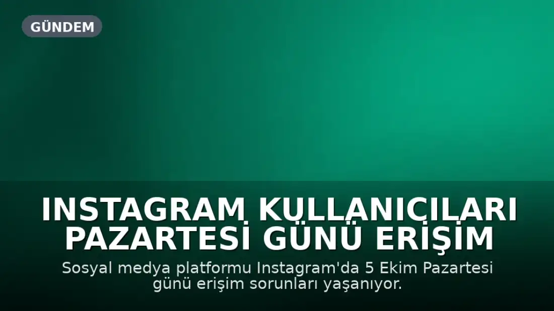 Instagram Kullanıcıları Pazartesi Günü Erişim Sorunu Yaşıyor: Neden Açılmıyor?