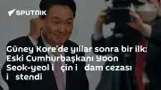 Güney Kore'de Yargı Süreci: Eski Cumhurbaşkanı Yoon Seok-yeol İçin İdam Cezası İstendi