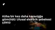 Küba'da Ulusal Elektrik Şebekesi Yeniden Çöktü
