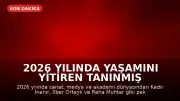 2026 Yılında Yaşamını Yitiren Tanınmış İsimler: Sanat ve Akademi Dünyasında Kayıplar