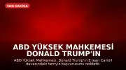 ABD Yüksek Mahkemesi Donald Trump'ın E Jean Carroll Davasına İlişkin İtirazını Reddetti