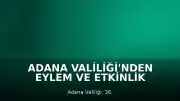 Adana Valiliği'nden Eylem ve Etkinlik Yasağı Kararı