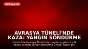 Avrasya Tüneli'nde Kaza: Yangın Söndürme Ünitesi Hasar Gördü, Tünel Ulaşıma Kapatıldı