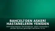 Bahçeli'den Askeri Hastanelerin Yeniden Açılması Çağrısı