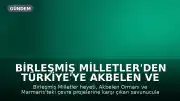 Birleşmiş Milletler'den Türkiye'ye Akbelen ve Marmaris Dosyası İçin Uyarı