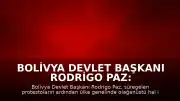 Bolivya Devlet Başkanı Rodrigo Paz: "Ülkenin yollarını açmak amacıyla olağanüstü hal uygulanması için gerekenleri yaptım"
