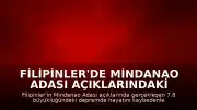 Filipinler'de Mindanao Adası açıklarındaki depremde can kaybı 78'e ulaştı