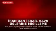İran'dan İsrail Hava Üslerine Misilleme Saldırısı