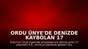 Ordu Ünye'de denizde kaybolan 17 yaşındaki genç için arama çalışmaları sürüyor