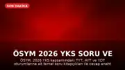 ÖSYM 2026 YKS Soru ve Cevap Anahtarlarını Erişime Açtı