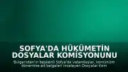 Sofya'da Hükümetin Dosyalar Komisyonunu Kapatma Kararına Protesto