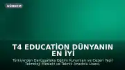 T4 Education Dünyanın En İyi Okulları Ödülleri Finalistleri Belli Oldu: Türkiye'den İki Okul Listede