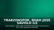 Trabzonspor, Noah Jose Saviolo ile 5 Yıllık Sözleşme İmzaladı