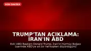 Trump'tan Açıklama: İran'ın ABD Helikopterini Düşürdüğü İddiası