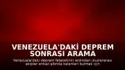 Venezuela'daki Deprem Sonrası Arama Kurtarma Çalışmalarında Zamanla Yarış Sürüyor