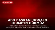 ABD Başkanı Donald Trump'ın Hürmüz Boğazı Açıklamalarına İran'dan Sert Yanıt