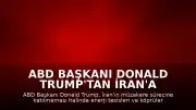 ABD Başkanı Donald Trump'tan İran'a Yönelik Yeni Tehdit: Enerji Tesisleri ve Köprüler Hedefte