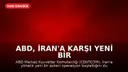 ABD, İran'a Karşı Yeni Bir Saldırı Dalgası Başlattı