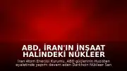 ABD, İran'ın İnşaat Halindeki Nükleer Santraline Saldırdı
