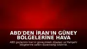 ABD'den İran'ın Güney Bölgelerine Hava Saldırıları Düzenlendi