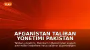 Afganistan Taliban Yönetimi Pakistan Sınırına Hava Saldırıları Düzenledi