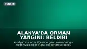 Alanya'da Orman Yangını: Beldibi Mahallesi de Tahliye Edildi