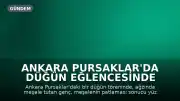 Ankara Pursaklar'da Düğün Eğlencesinde Meşale Patladı: Genç Yaralandı