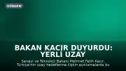 Bakan Kacır Duyurdu: Yerli Uzay Aracıyla Ay'a Ulaşılacak