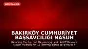 Bakırköy Cumhuriyet Başsavcılığı Nasuh Mahruki Hakkında Soruşturma Başlattı