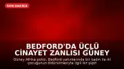Bedford'da Üçlü Cinayet Zanlısı Güney Afrika'da Gözaltına Alındı