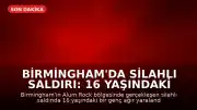 Birmingham'da Silahlı Saldırı: 16 Yaşındaki Genç Ağır Yaralandı