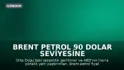 Brent Petrol 90 Dolar Seviyesine Yaklaştı: Orta Doğu Gerilimi Fiyatları Etkiliyor