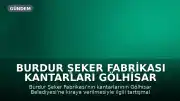 Burdur Şeker Fabrikası Kantarları Gölhisar Belediyesi'ne Kiraya Verildi