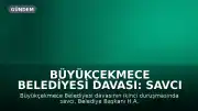 Büyükçekmece Belediyesi Davası: Savcı Hasan Akgün İçin Tutukluluğun Devamını Talep Etti