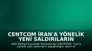 CENTCOM İran'a Yönelik Yeni Saldırıların Başlatıldığını Duyurdu