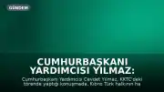 Cumhurbaşkanı Yardımcısı Yılmaz: Kıbrıs Türk halkının hakları korunacaktır