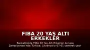 FIBA 20 Yaş Altı Erkekler Avrupa Şampiyonası: Türkiye Litvanya'yı Devirdi