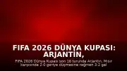 FIFA 2026 Dünya Kupası: Arjantin, Mısır'ı 3-2 Mağlup Ederek Çeyrek Finale Yükseldi