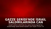 Gazze Şeridi'nde İsrail Saldırılarında Can Kaybı 73 Bin 74'e Yükseldi