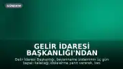 Gelir İdaresi Başkanlığı'ndan beyanname sistemi iddialarına açıklama: 'Sadece belirli beyannamelerde kesinti yapılacak'