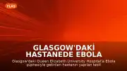 Glasgow'daki Hastanede Ebola Şüphesi Sonuçsuz Kaldı