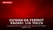 Guyana'da Feribot Kazası: 116 Yolcu Taşıyan MV Barima Alabora Oldu